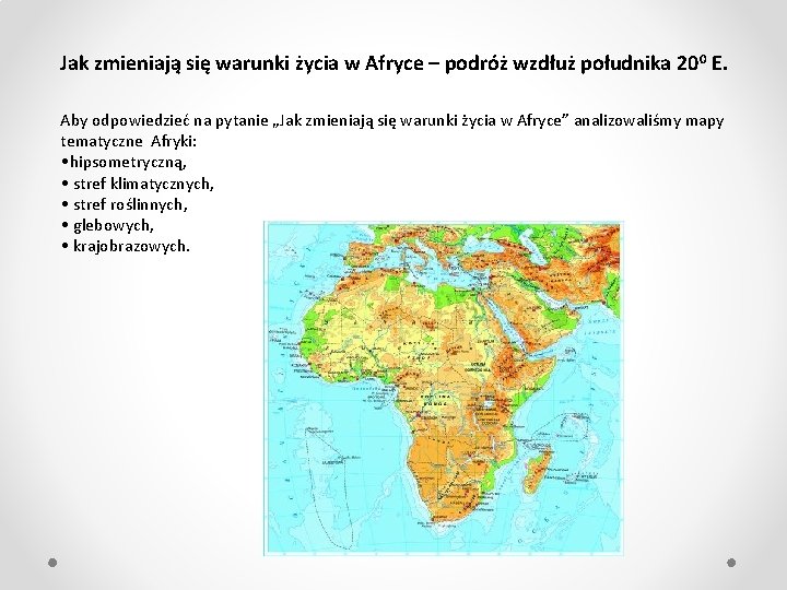 Jak zmieniają się warunki życia w Afryce – podróż wzdłuż południka 20 0 E.