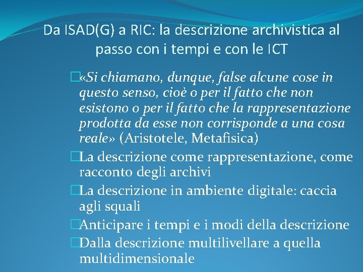 Da ISAD(G) a RIC: la descrizione archivistica al passo con i tempi e con