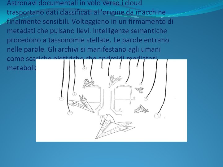 Astronavi documentali in volo verso i cloud trasportano dati classificati all'origine da macchine finalmente