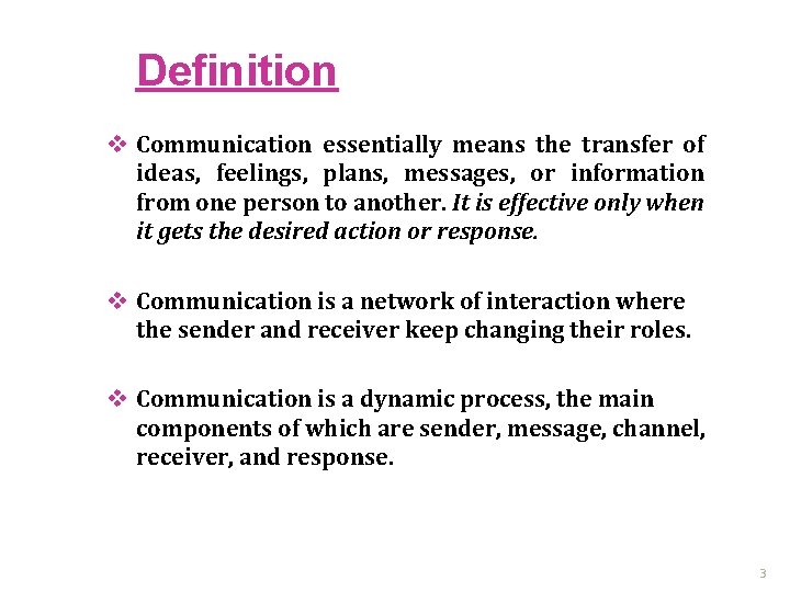 Definition v Communication essentially means the transfer of ideas, feelings, plans, messages, or information