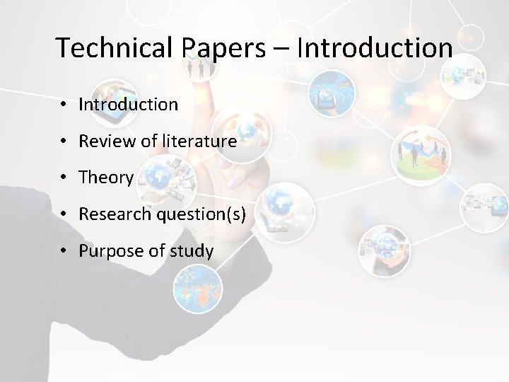Technical Papers – Introduction • Review of literature • Theory • Research question(s) •