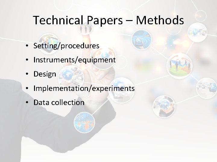 Technical Papers – Methods • Setting/procedures • Instruments/equipment • Design • Implementation/experiments • Data
