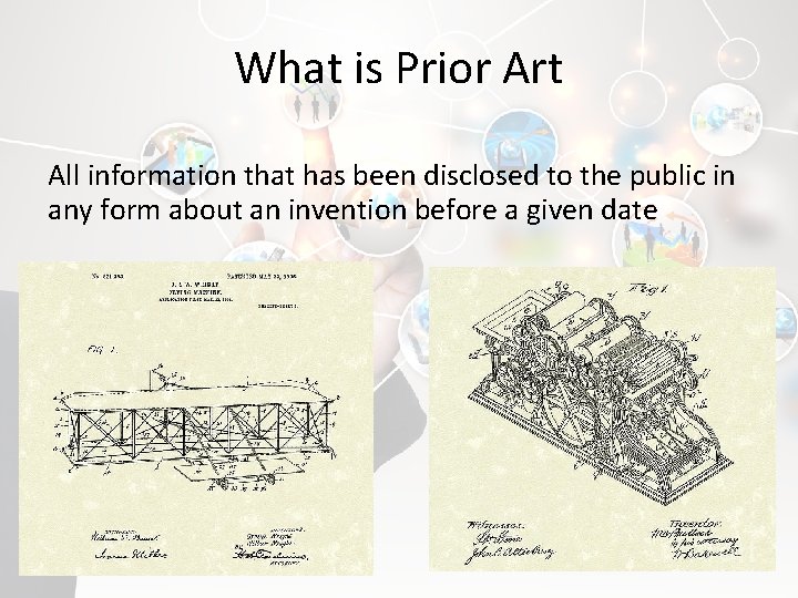 What is Prior Art All information that has been disclosed to the public in