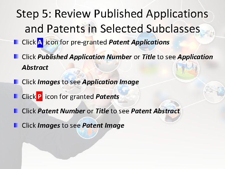 Step 5: Review Published Applications and Patents in Selected Subclasses Click A icon for