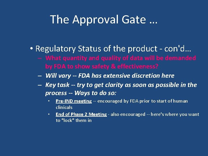 The Approval Gate … • Regulatory Status of the product - con'd… – What