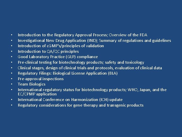  • • • • Introduction to the Regulatory Approval Process; Overview of the