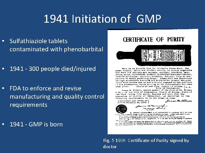 1941 Initiation of GMP • Sulfathiaziole tablets contaminated with phenobarbital • 1941 - 300