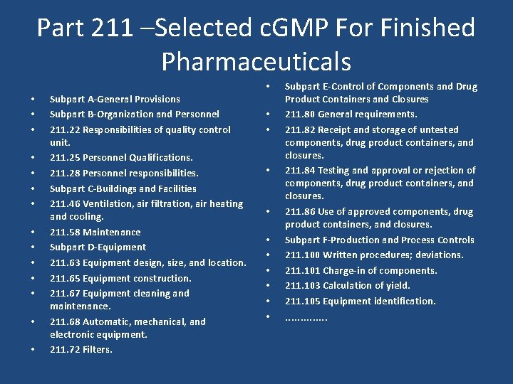 Part 211 –Selected c. GMP For Finished Pharmaceuticals • • • Subpart E-Control of