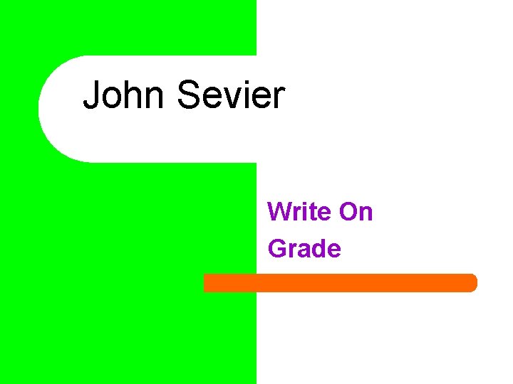 John Sevier Write On Grade 