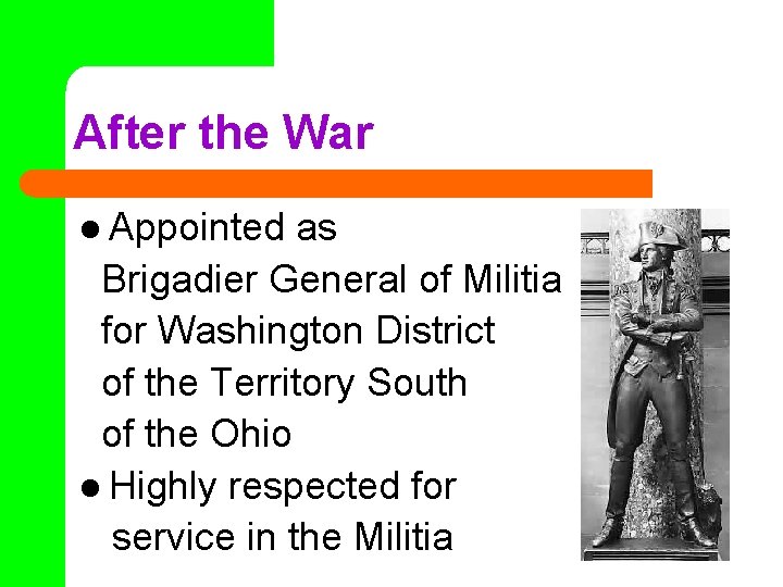 After the War l Appointed as Brigadier General of Militia for Washington District of