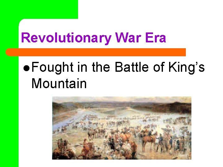 Revolutionary War Era l Fought in the Battle of King’s Mountain 