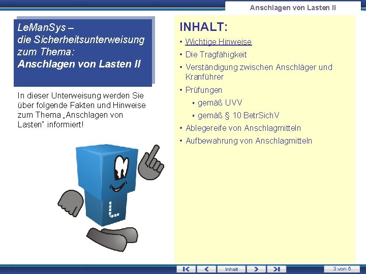 Anschlagen von Lasten II Le. Man. Sys – die Sicherheitsunterweisung zum Thema: Anschlagen von Anschlagen von Lasten II Le. Man. Sys – die Sicherheitsunterweisung zum Thema: Anschlagen von