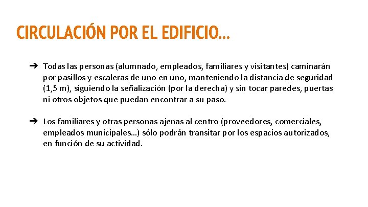 CIRCULACIÓN POR EL EDIFICIO. . . ➔ Todas las personas (alumnado, empleados, familiares y