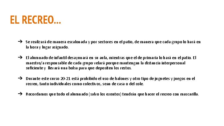 EL RECREO. . . ➔ Se realizará de manera escalonada y por sectores en