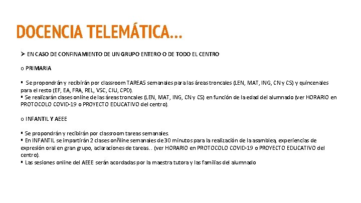 DOCENCIA TELEMÁTICA… Ø EN CASO DE CONFINAMIENTO DE UN GRUPO ENTERO O DE TODO