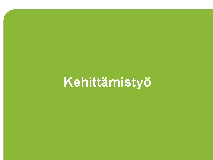 Kehittämistyö 