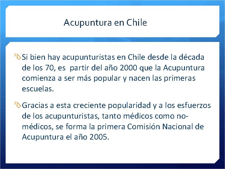 Acupuntura en Chile Si bien hay acupunturistas en Chile desde la década de los