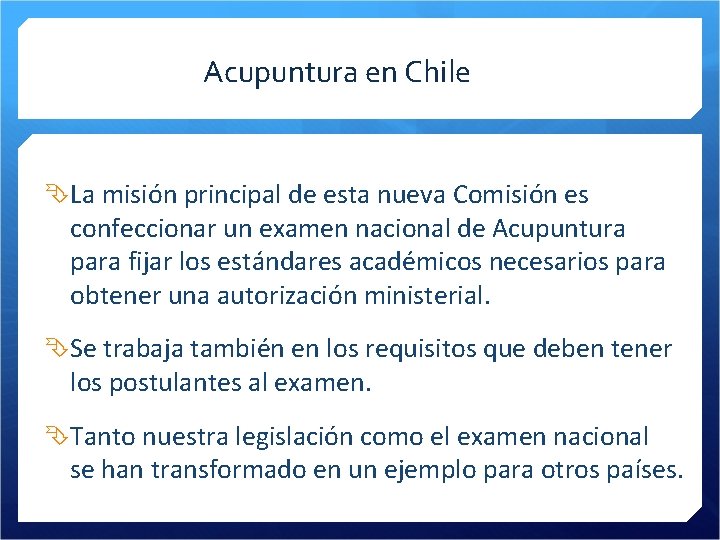 Acupuntura en Chile La misión principal de esta nueva Comisión es confeccionar un examen