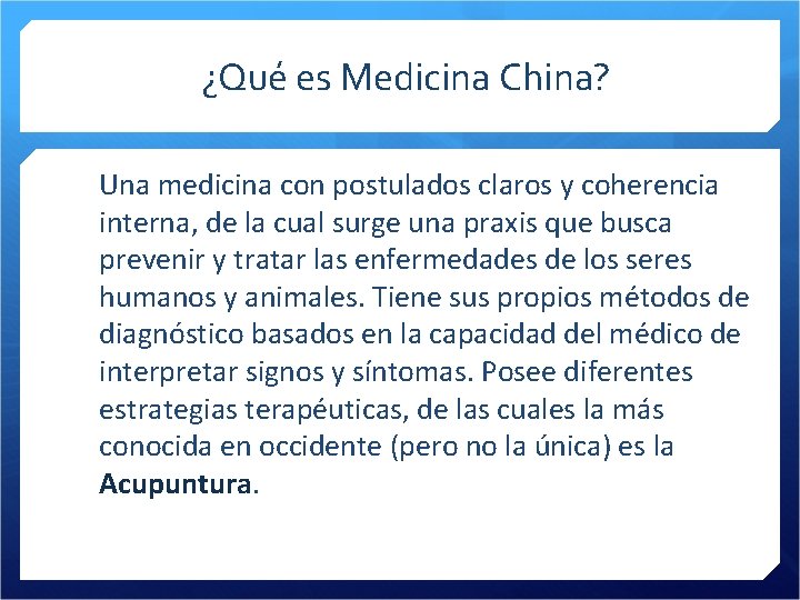 ¿Qué es Medicina China? Una medicina con postulados claros y coherencia interna, de la