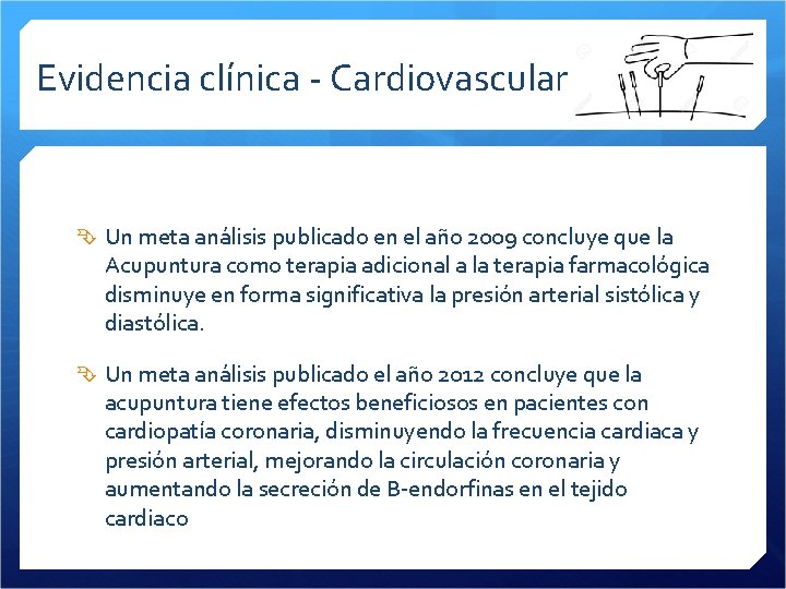 Evidencia clínica - Cardiovascular Un meta análisis publicado en el año 2009 concluye que