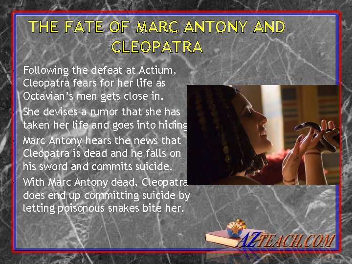 THE FATE OF MARC ANTONY AND CLEOPATRA Following the defeat at Actium, Cleopatra fears