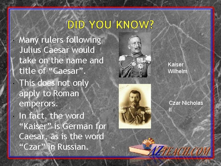 DID YOU KNOW? Many rulers following Julius Caesar would take on the name and