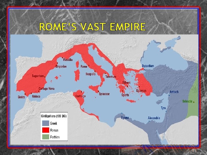 ROME’S VAST EMPIRE 