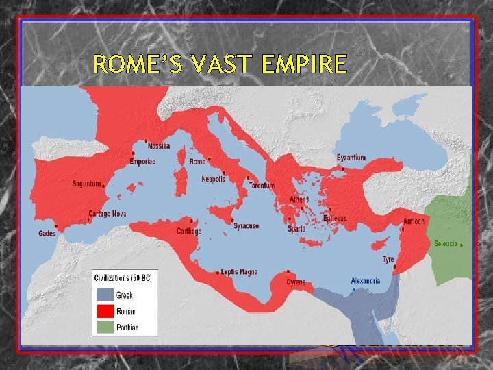 ROME’S VAST EMPIRE 
