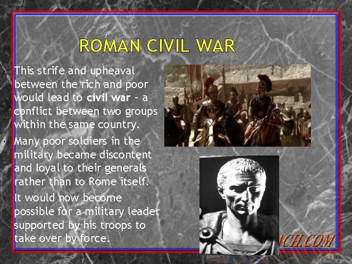 ROMAN CIVIL WAR This strife and upheaval between the rich and poor would lead