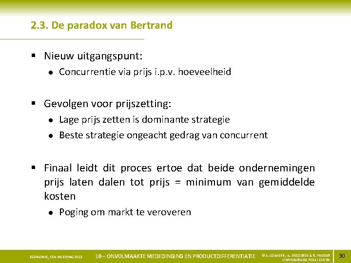 2. 3. De paradox van Bertrand § Nieuw uitgangspunt: l Concurrentie via prijs i.