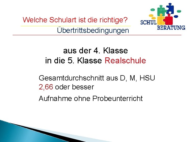 Welche Schulart ist die richtige? Übertrittsbedingungen aus der 4. Klasse in die 5. Klasse Welche Schulart ist die richtige? Übertrittsbedingungen aus der 4. Klasse in die 5. Klasse