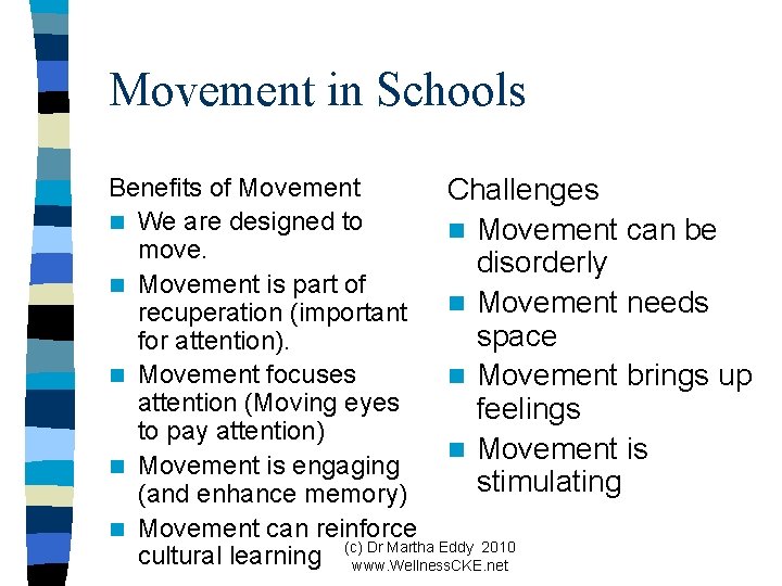Movement in Schools Benefits of Movement Challenges n We are designed to n Movement