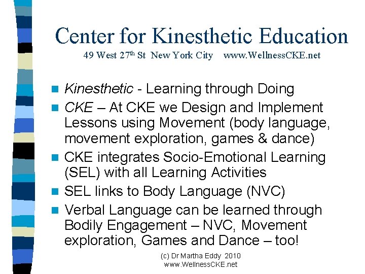 Center for Kinesthetic Education 49 West 27 th St New York City n n