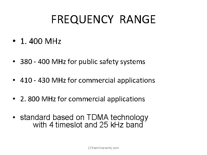 FREQUENCY RANGE • 1. 400 MHz • 380 - 400 MHz for public safety