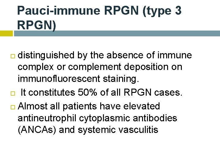 Pauci-immune RPGN (type 3 RPGN) distinguished by the absence of immune complex or complement