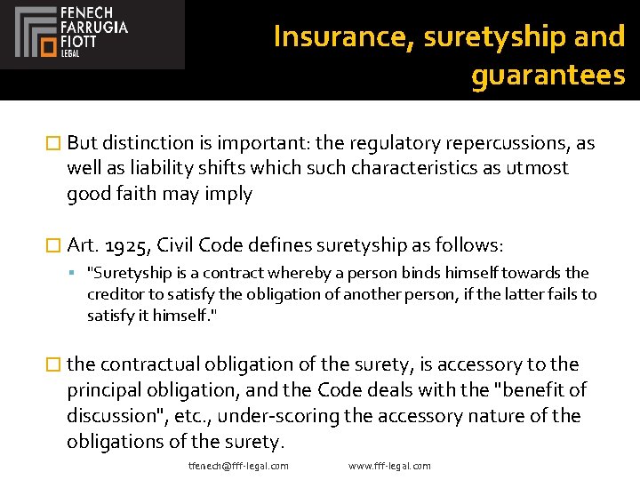 Insurance, suretyship and guarantees � But distinction is important: the regulatory repercussions, as well