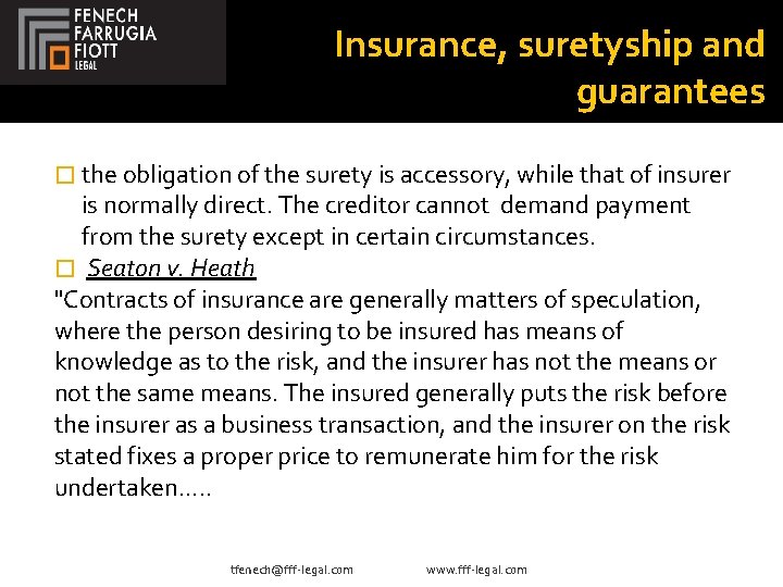 Insurance, suretyship and guarantees � the obligation of the surety is accessory, while that
