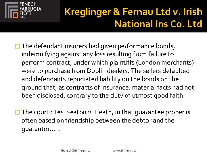 Kreglinger & Fernau Ltd v. Irish National Ins Co. Ltd � The defendant insurers