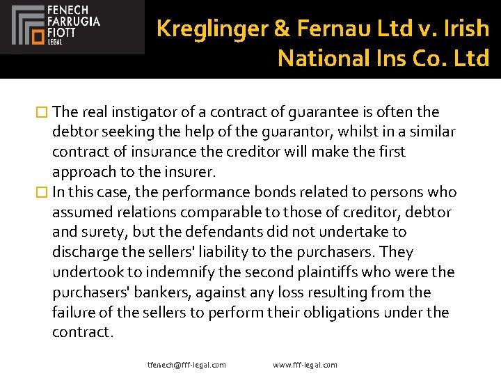 Kreglinger & Fernau Ltd v. Irish National Ins Co. Ltd � The real instigator