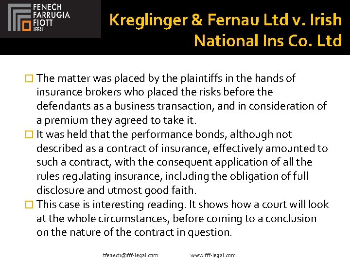 Kreglinger & Fernau Ltd v. Irish National Ins Co. Ltd � The matter was