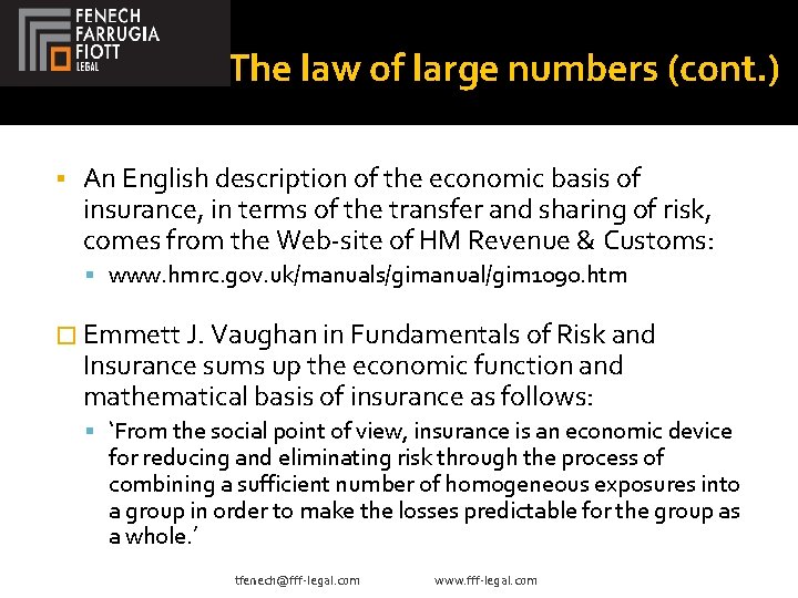 The law of large numbers (cont. ) An English description of the economic basis