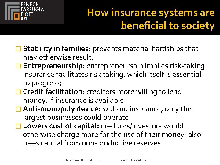 How insurance systems are beneficial to society � Stability in families: prevents material hardships