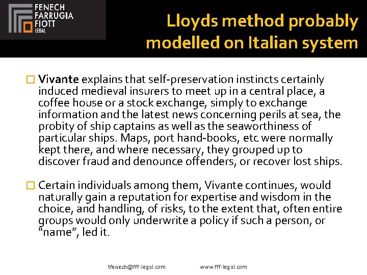 Lloyds method probably modelled on Italian system � Vivante explains that self-preservation instincts certainly