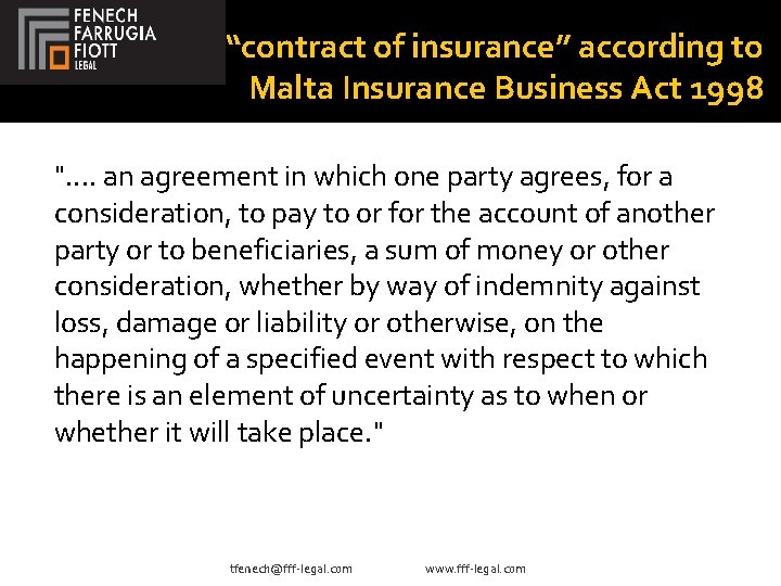 “contract of insurance” according to Malta Insurance Business Act 1998 ". . an agreement