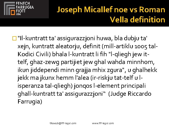 Joseph Micallef noe vs Roman Vella definition � "Il-kuntratt ta' assigurazzjoni huwa, bla dubju