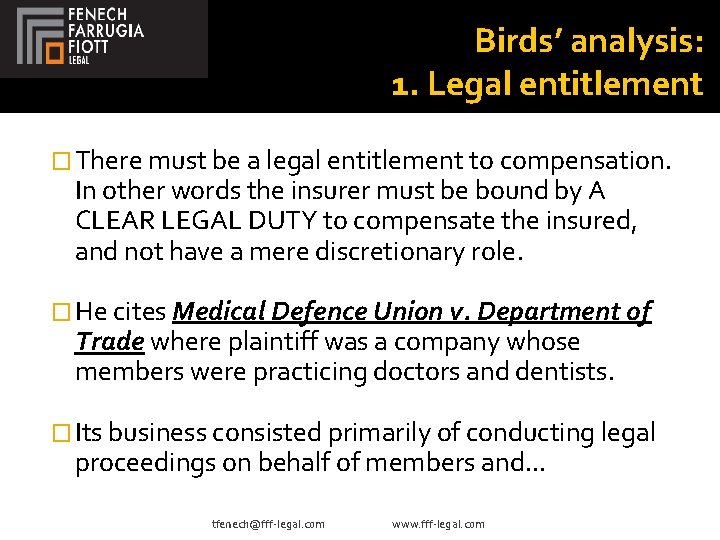 Birds’ analysis: 1. Legal entitlement � There must be a legal entitlement to compensation.