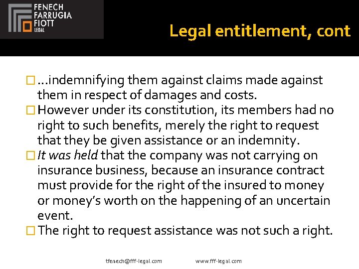 Legal entitlement, cont �. . . indemnifying them against claims made against them in