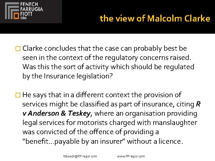 the view of Malcolm Clarke � Clarke concludes that the case can probably best