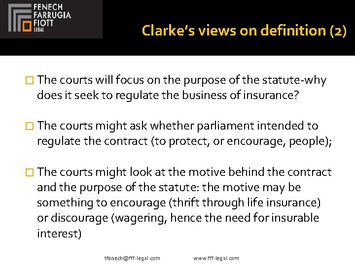 Clarke’s views on definition (2) � The courts will focus on the purpose of