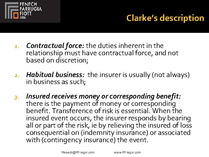 Clarke’s description 1. Contractual force: the duties inherent in the relationship must have contractual